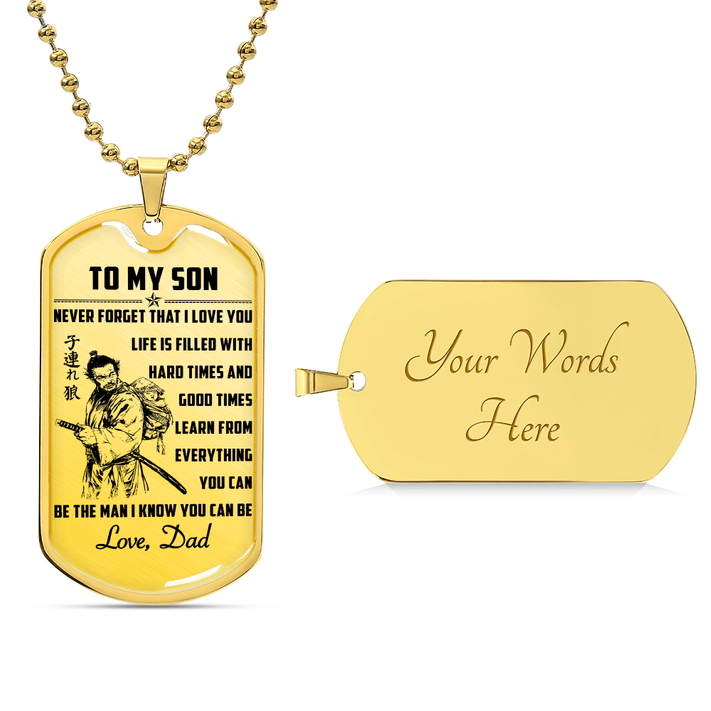 Samurai - Dad To Son - Never Forget That I Love You - Bushido - Katana - Ronin - Miyamoto Musashi - Samurai Dog Tag - Military Ball Chain - Luxury Dog Tag