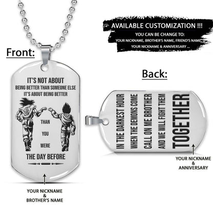 Dragon Ball Dog Tag - It's About Being Better Than You Were The Day Before - Call On Me Brother - Goku - Vegeta - Dragon Ball Necklace - Engrave Dog Tag