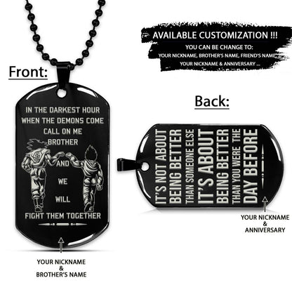 Dragon Ball Dog Tag - Call On Me Brother - It's About Being Better Than You Were The Day Before - Goku - Vegeta - Dragon Ball Necklace - Engrave Dog Tag