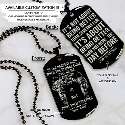 Dragon Ball Dog Tag - Call On Me Brother - It's About Being Better Than You Were The Day Before - Goku - Vegeta - Dragon Ball Necklace - Engrave Dog Tag