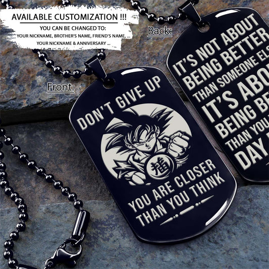 Dragon Ball Dog Tag - Don't Give Up - It's About Being Better Than You Were The Day Before - Goku - Dragon Ball Necklace - Engrave Dog Tag