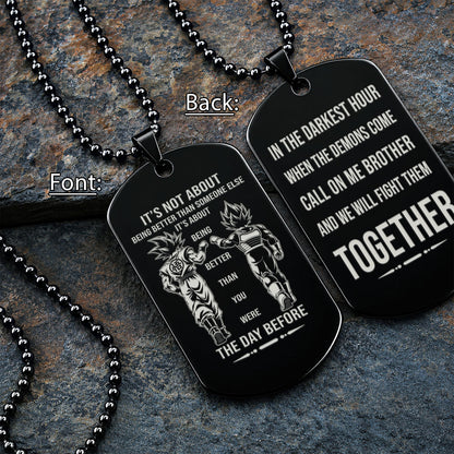 Custom Dragon Ball Goku Vegeta Brother Dog Tag Necklace - "Better Than You Were The Day Before" Engraved Stainless Steel Military Pendant Gift for Men