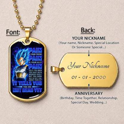 Custom Dragon Ball Super Saiyan Blue Vegeta Dog Tag Necklace - Motivational Quote “Pain Is Your Friend” Stainless Steel Pendant - Gift for DBZ Fans - DRDL102
