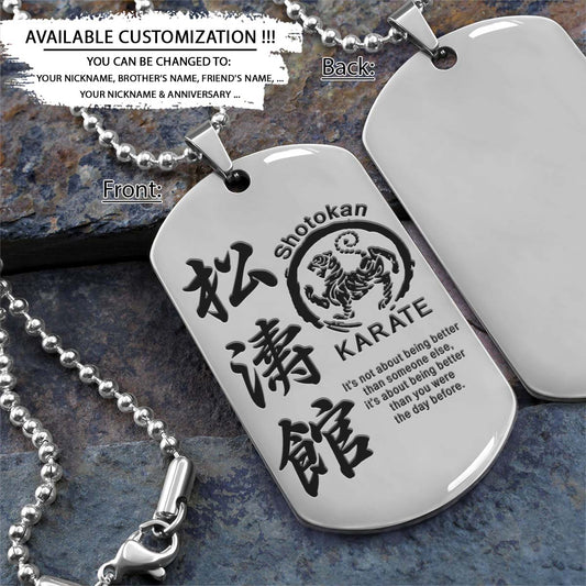 Karate Dog Tag - It’s About Being Better Than You Were The Day Before - Shotokan Karate - Karate Necklace - Engrave Dog Tag