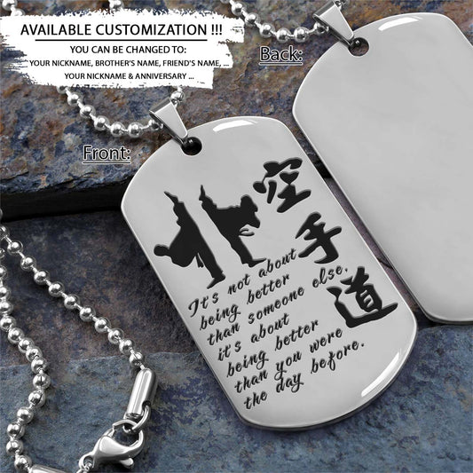 Karate Dog Tag - It's About Being Better Than You Were The Day Before - Karate Necklace - Engrave Dog Tag