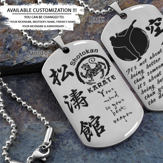 Karate Dog Tag - It's About Being Better Than You Were The Day Before - Shotokan Karate - Karate Necklace - Engrave Dog Tag