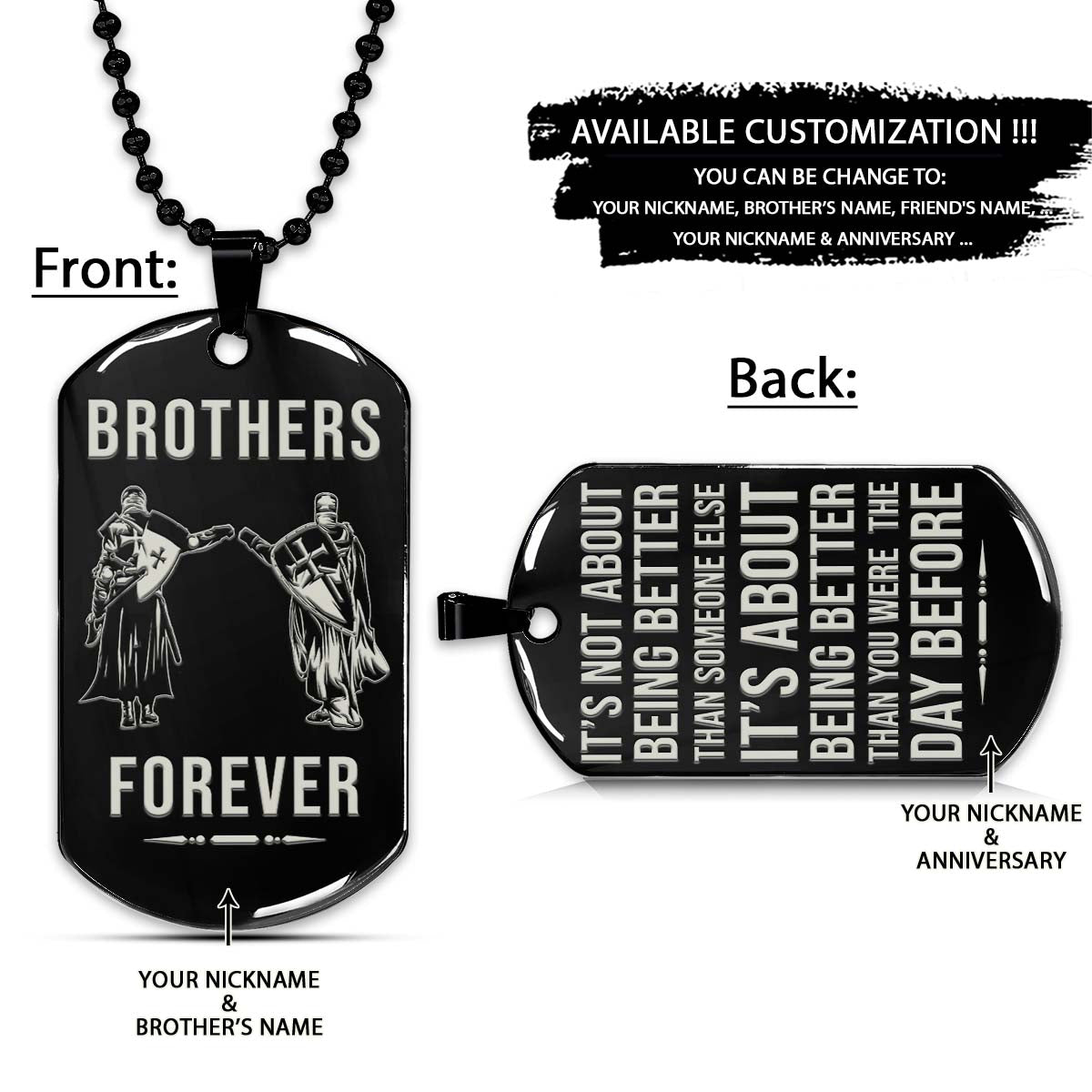 Knight Templar Dog Tag - Brothers Forever - It's About Being Better Than You Were The Day Before - Crusades - Chivalry - Religious Zeal - Templar Wealth - Mysterious Legacy - Knight Templar Necklace - Engrave Dog Tag
