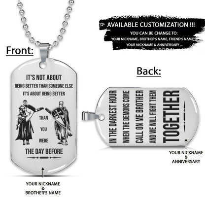 Knight Templar Dog Tag - Call On Me Brother - It's About Being Better Than You Were The Day Before - Crusades - Chivalry - Religious Zeal - Templar Wealth - Mysterious Legacy - Knight Templar Necklace - Engrave Dog Tag