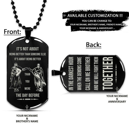 Knight Templar Dog Tag - Call On Me Brother - It's About Being Better Than You Were The Day Before - Crusades - Chivalry - Religious Zeal - Templar Wealth - Mysterious Legacy - Knight Templar Necklace - Engrave Dog Tag