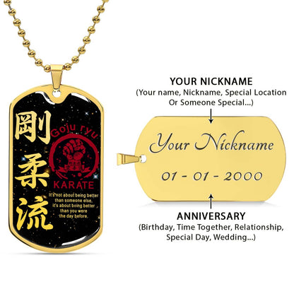 Karate - KADL001 - It's About Being Better Than You Were The Day Before - Goju Ryu Karate - Karate Dog Tag - Military Ball Chain - Luxury Dog Tag
