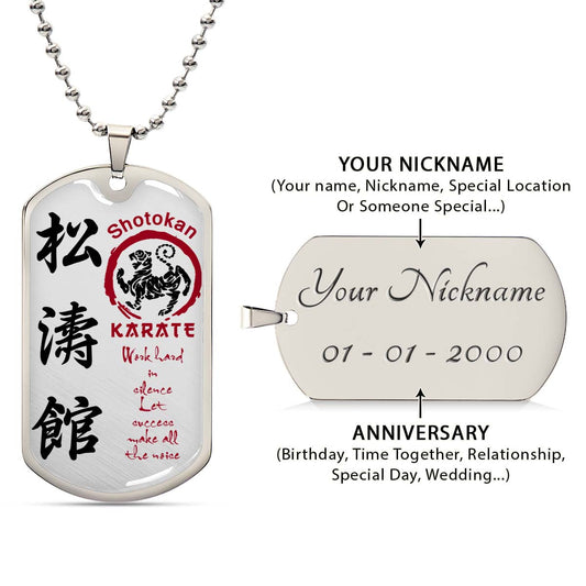 Karate - KADL005 - Work Hard In Silence Let Success Make All The Noise - Shotokan Karate - Karate Dog Tag - Military Ball Chain - Luxury Dog Tag