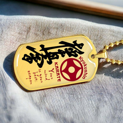 Karate - KADL006 - Your Mind Is Your Best Weapon - Kyokushin Karate - Karate Dog Tag - Military Ball Chain - Luxury Dog Tag