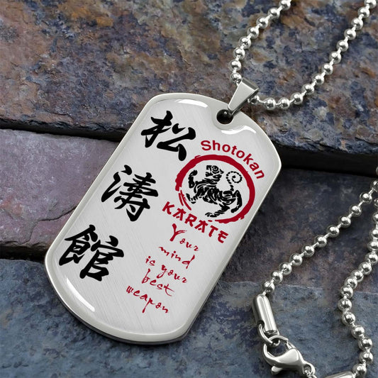 Karate - KADL007 - Your Mind Is Your Best Weapon - Shotokan Karate - Karate Dog Tag - Military Ball Chain - Luxury Dog Tag