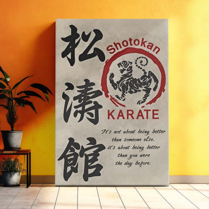 Karate Wall Art - Karate Poster - Karate Canvas - It's About Being Better Than You Were The Day Before - Shotokan Karate - KA017 - Vertical Canvas - Vertical Poster