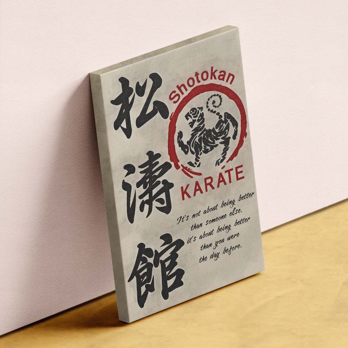 Karate Wall Art - Karate Poster - Karate Canvas - It's About Being Better Than You Were The Day Before - Shotokan Karate - KA017 - Vertical Canvas - Vertical Poster