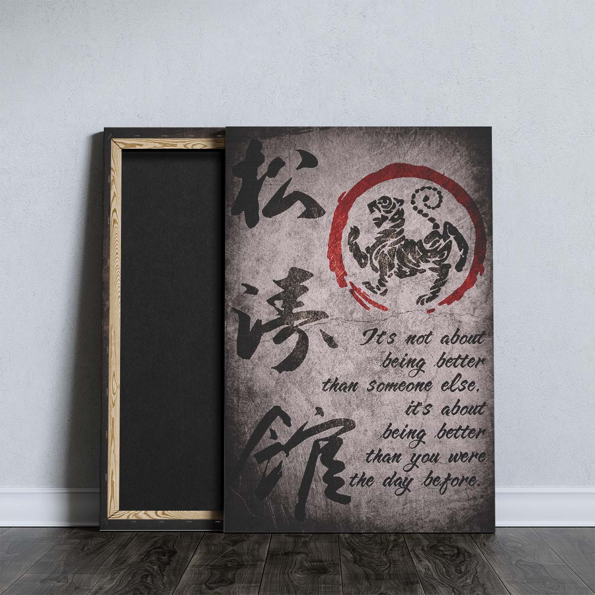 Karate Wall Art - Karate Poster - Karate Canvas - It's About Being Better Than You Were The Day Before - Shotokan Karate Kanji - KA029 - Vertical Canvas - Vertical Poster
