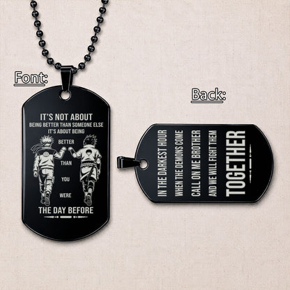 Naruto Engraved Dog Tag Necklace - NAD024 - Naruto Uzumaki - Sasuke Uchiha - Better Than You Were The Day Before