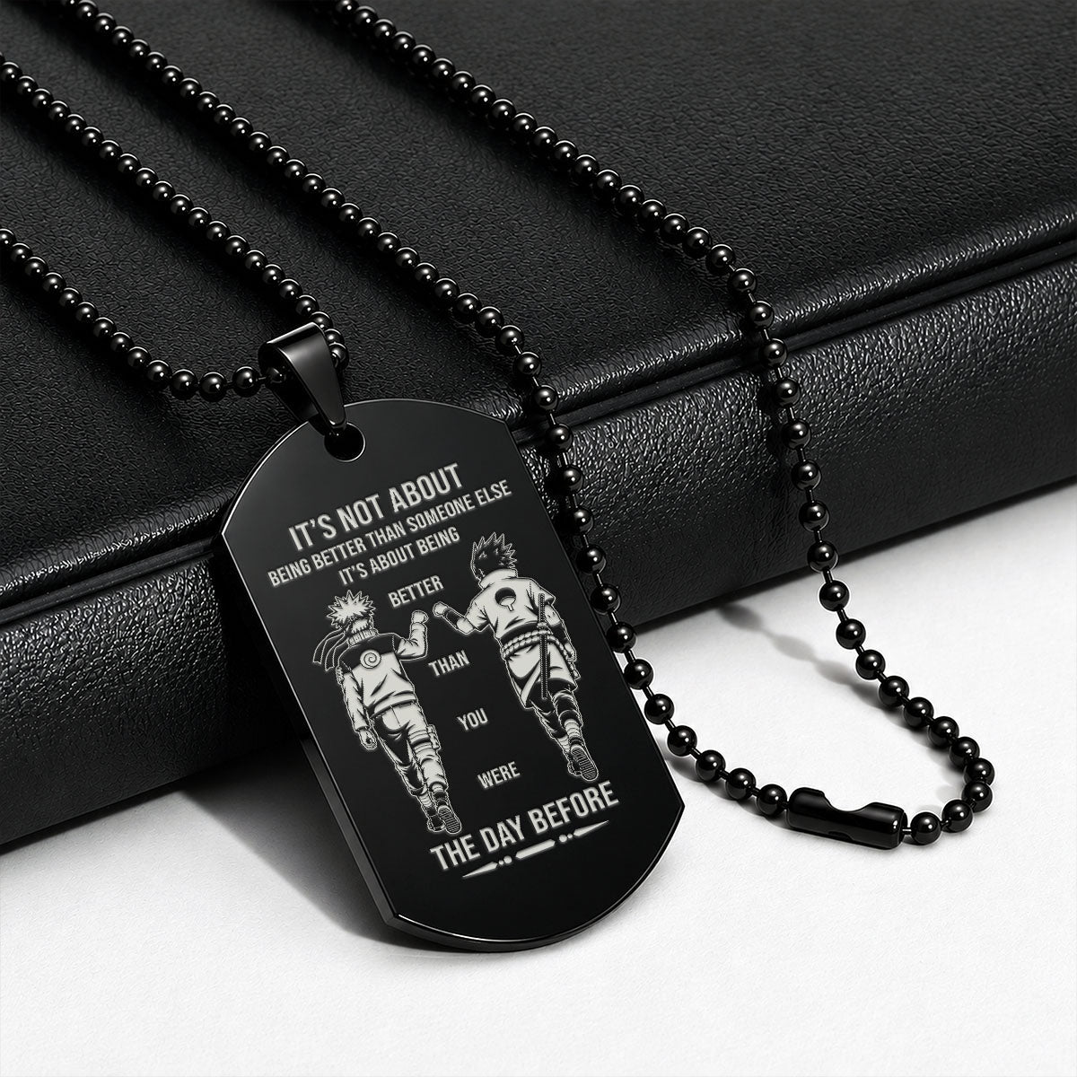 Naruto Engraved Dog Tag Necklace - NAD024 - Naruto Uzumaki - Sasuke Uchiha - Better Than You Were The Day Before
