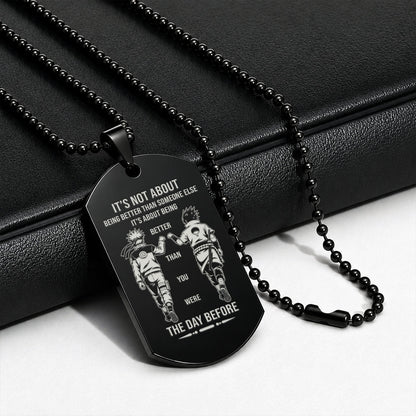 Naruto Engraved Dog Tag Necklace - NAD024 - Naruto Uzumaki - Sasuke Uchiha - Better Than You Were The Day Before