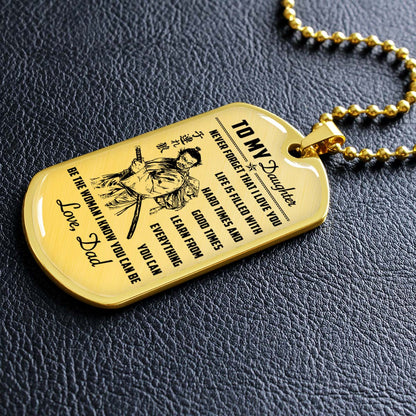 Samurai - SADL006 - Dad To Daughter - Never Forget That I Love You - Bushido - Katana - Ronin - Miyamoto Musashi - Samurai Dog Tag - Military Ball Chain - Luxury Dog Tag