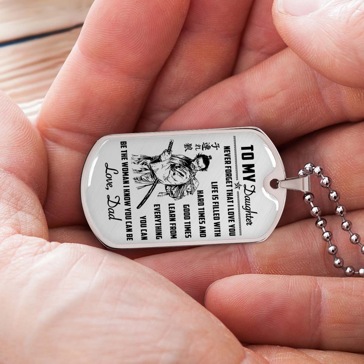 Samurai - SADL006 - Dad To Daughter - Never Forget That I Love You - Bushido - Katana - Ronin - Miyamoto Musashi - Samurai Dog Tag - Military Ball Chain - Luxury Dog Tag