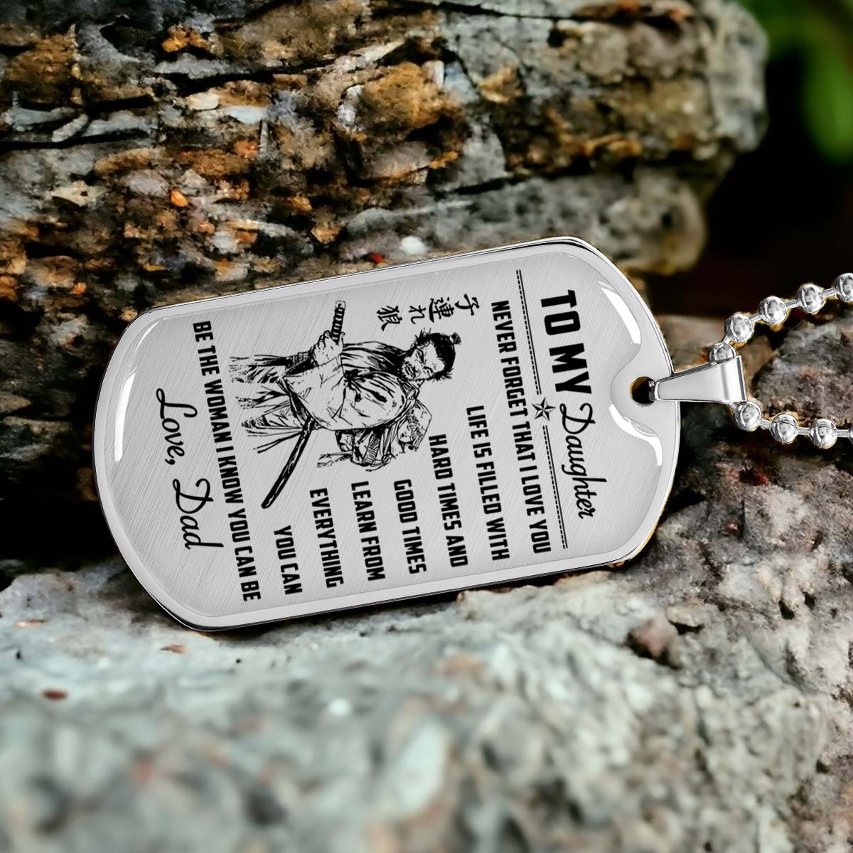 Samurai - SADL006 - Dad To Daughter - Never Forget That I Love You - Bushido - Katana - Ronin - Miyamoto Musashi - Samurai Dog Tag - Military Ball Chain - Luxury Dog Tag