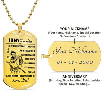 Samurai - SADL006 - Dad To Daughter - Never Forget That I Love You - Bushido - Katana - Ronin - Miyamoto Musashi - Samurai Dog Tag - Military Ball Chain - Luxury Dog Tag