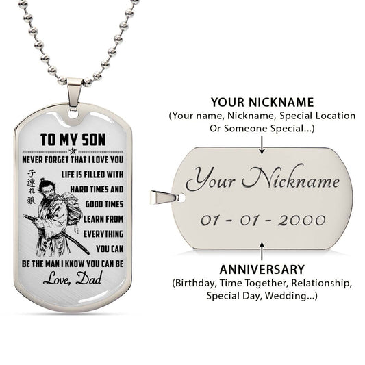 Samurai - SADL008 - Dad To Son - Never Forget That I Love You - Bushido - Katana - Ronin - Miyamoto Musashi - Samurai Dog Tag - Military Ball Chain - Luxury Dog Tag