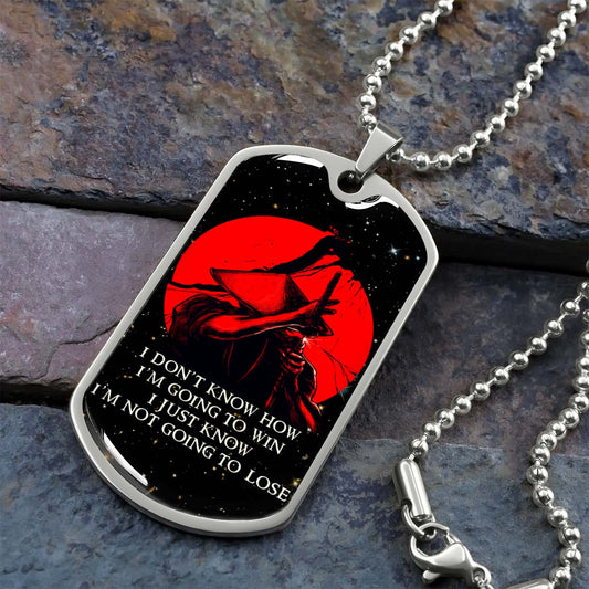 Samurai - SADL010 - I'm Not Going To Lose - Bushido - Katana - Ronin - Miyamoto Musashi - Samurai Dog Tag - Military Ball Chain - Luxury Dog Tag