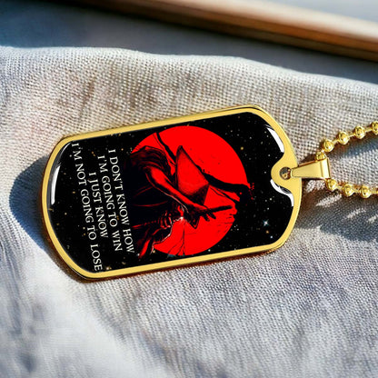 Samurai - SADL010 - I'm Not Going To Lose - Bushido - Katana - Ronin - Miyamoto Musashi - Samurai Dog Tag - Military Ball Chain - Luxury Dog Tag