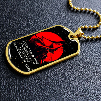 Samurai - SADL010 - I'm Not Going To Lose - Bushido - Katana - Ronin - Miyamoto Musashi - Samurai Dog Tag - Military Ball Chain - Luxury Dog Tag
