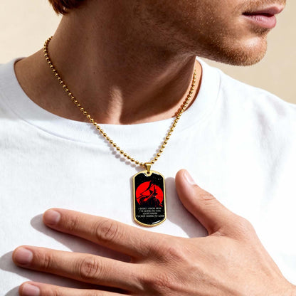 Samurai - SADL010 - I'm Not Going To Lose - Bushido - Katana - Ronin - Miyamoto Musashi - Samurai Dog Tag - Military Ball Chain - Luxury Dog Tag