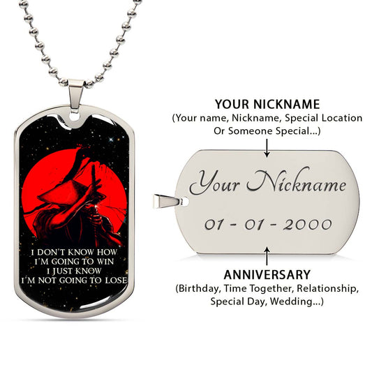 Samurai - SADL010 - I'm Not Going To Lose - Bushido - Katana - Ronin - Miyamoto Musashi - Samurai Dog Tag - Military Ball Chain - Luxury Dog Tag