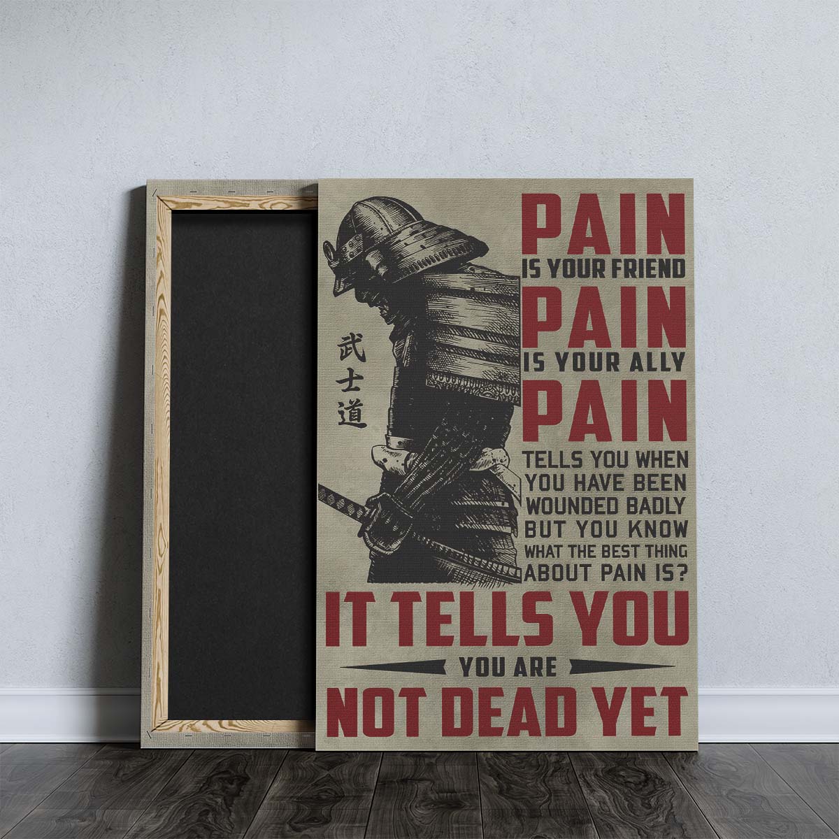 Samurai Wall Art - Samurai Poster - Samurai Canvas - PAIN - It Tells You - You Are Not Dead Yet - SA060 - Vertical Poster - Vertical Canvas
