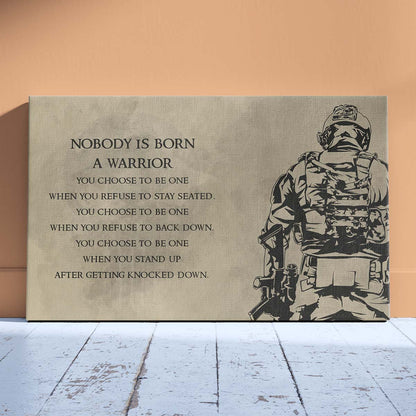 Soldier Wall Art - Soldier Poster - Soldier Canvas - Nobody Is Born A Warrior - Army - Marine - SD016 - Horizontal Poster - Horizontal Canvas