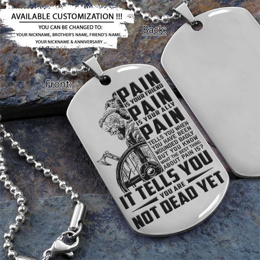 Viking Dog Tag - PAIN - You Are Not Dead Yet - Ragnar Lothbrok - Valhalla - Norse - Scandinavian - Norse Mythology - Viking Necklace - Engrave Dog Tag
