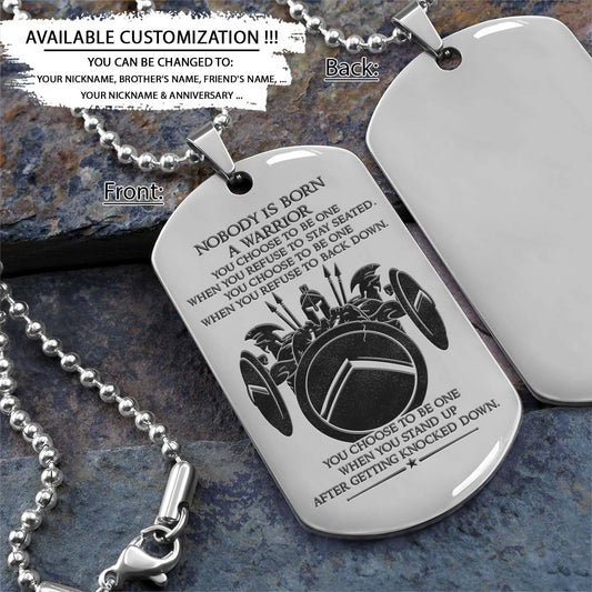 Spartan Dog Tag - Nobody Is Born A Warrior - Spartan Warrior - Sparta - Leonidas - Gladiator - Spartan Necklace - Engrave Dog Tag