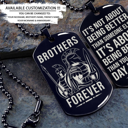 Spartan Dog Tag - Brothers Forever - It's About Being Better Than You Were The Day Before - Spartan Warrior - Sparta - Leonidas - Gladiator - Spartan Necklace - Engrave Dog Tag