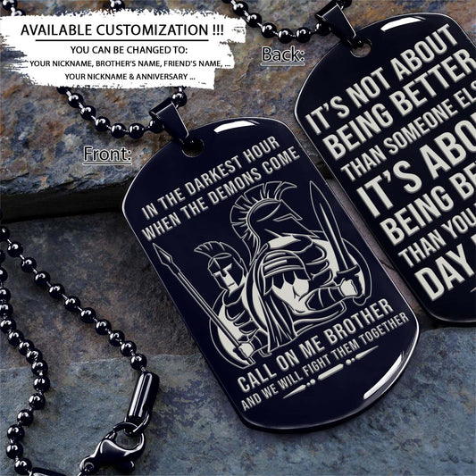 Spartan Dog Tag - Call On Me Brother - It's About Being Better Than You Were The Day Before - Spartan Warrior - Sparta - Leonidas - Gladiator - Spartan Necklace - Engrave Dog Tag