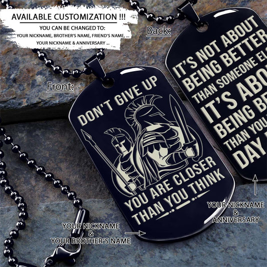 Spartan Dog Tag - Don't Give Up - It's About Being Better Than You Were The Day Before - Spartan Warrior - Sparta - Leonidas - Gladiator - Spartan Necklace - Engrave Dog Tag