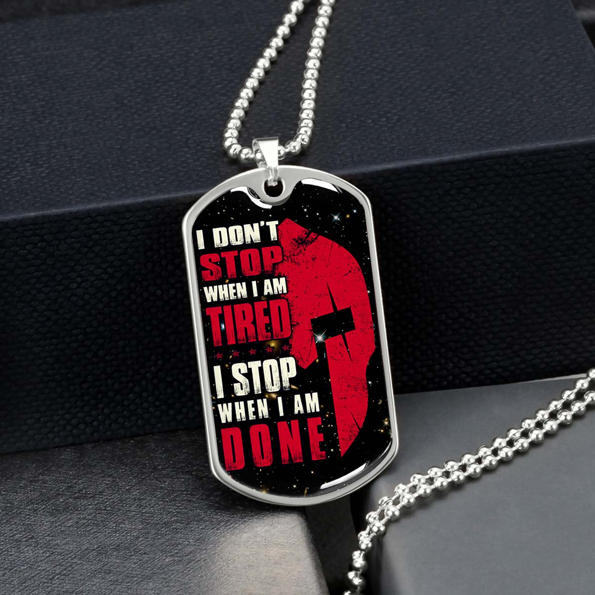 Warrior - WADL004 - I Don't Stop When I Am Tired - I Stop When I Am Done - Sparta - Spartan - Warrior Dog Tag - Military Ball Chain - Luxury Dog Tag