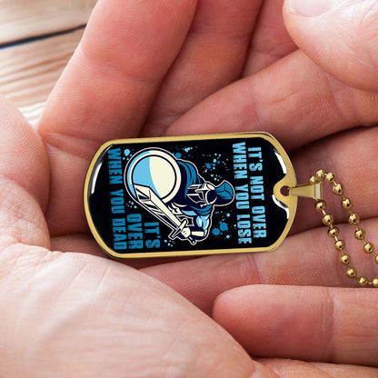 Warrior - WADL005 - It's not Over When You Lose - It's Over When You Dead - Warrior Dog Tag - Military Ball Chain - Luxury Dog Tag