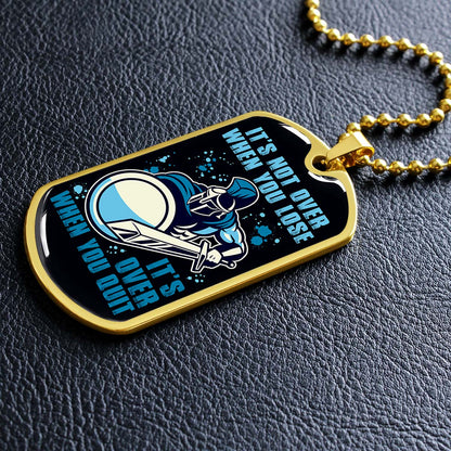 Warrior - WADL006 - It's not Over When You Lose - It's Over When You Quit - Sparta - Spartan - Warrior Dog Tag - Military Ball Chain - Luxury Dog Tag