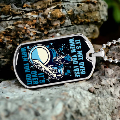 Warrior - WADL006 - It's not Over When You Lose - It's Over When You Quit - Sparta - Spartan - Warrior Dog Tag - Military Ball Chain - Luxury Dog Tag