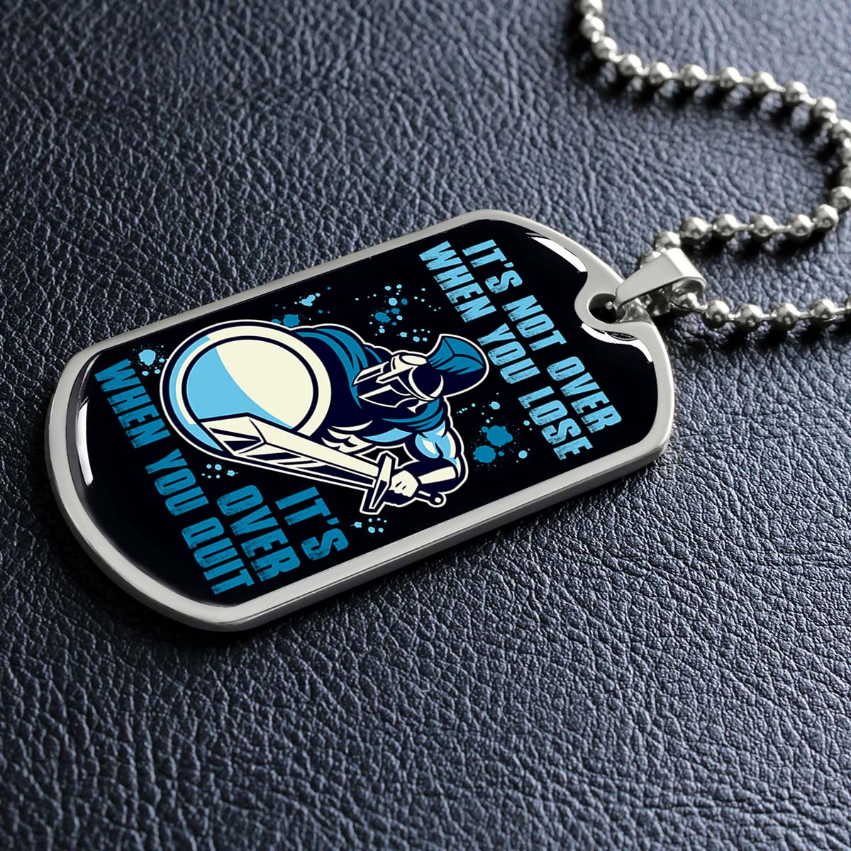 Warrior - WADL006 - It's not Over When You Lose - It's Over When You Quit - Sparta - Spartan - Warrior Dog Tag - Military Ball Chain - Luxury Dog Tag