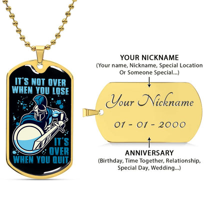 Warrior - WADL006 - It's not Over When You Lose - It's Over When You Quit - Sparta - Spartan - Warrior Dog Tag - Military Ball Chain - Luxury Dog Tag
