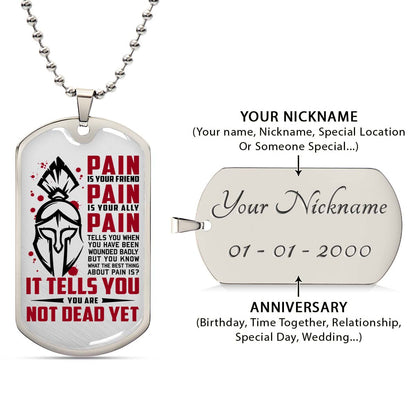 Warrior - WADL009 - PAIN - You Are Not Dead Yet - Sparta - Spartan - Warrior Dog Tag - Military Ball Chain - Luxury Dog Tag