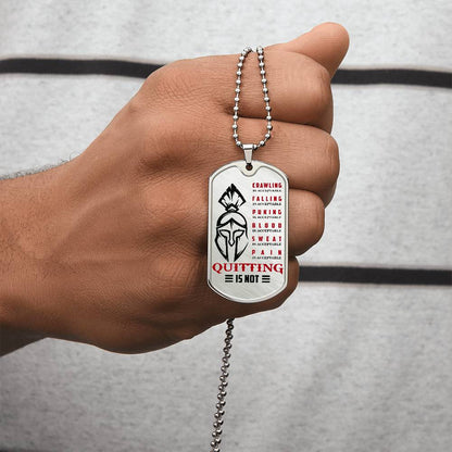 Warrior - Quitting Is Not - Sparta - Spartan - Warrior Dog Tag - Military Ball Chain - Luxury Dog Tag