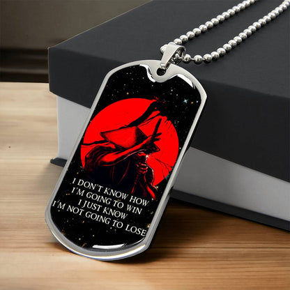 Samurai - I Just Know I'm Not Going To Lose - Bushido - Katana - Ronin - Galaxy - Black Dog Tag - Samurai Dog Tag - Military Ball Chain - Luxury Dog Tag