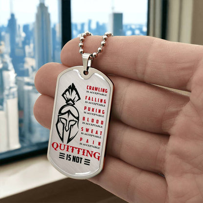 Warrior - Quitting Is Not - Sparta - Spartan - Warrior Dog Tag - Military Ball Chain - Luxury Dog Tag